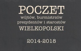 Poczet wojtów, burmistrzów, prezydentów i starostów Wielkopolski 2014-2018