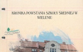 Kronika powstania szkoły średniej w Wieleniu