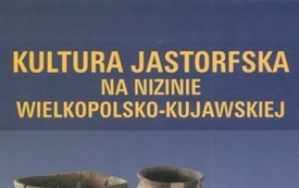 Kultura Jastorfska na nizinie wielkopolsko-kujawskiej