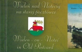 Wieleń nad Notecią na starej pocztówce