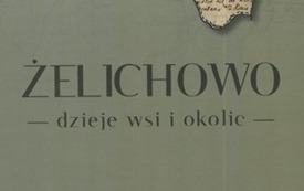 Żelichowo - dzieje wsi i okolic