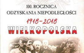100 Rocznica odzyskania niepodległości - Wielkopolska