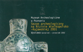 Sezon archeologiczny na Nizinie Wielkopolsko Kujawskiej 2001