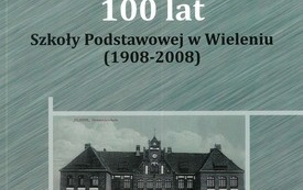 100 lat Szkoły Podstawowej w Wieleniu (1908-2008)