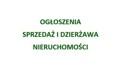 Zdjęcie do Ogłoszenia o przetargach na sprzedaż i dzierżawę nieruchomości 