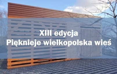 Zdjęcie do XIII edycja konkursu Pięknieje wielkopolska wieś