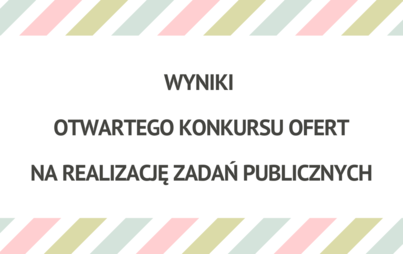 Zdjęcie do Zarządzenie Burmistrza Wielenia w sprawie ogłoszenia wynik&oacute;w otwartego konkursu ofert na realizację zadań publicznych w 2021 roku przez organizacje pożytku publicznego i inne podmioty