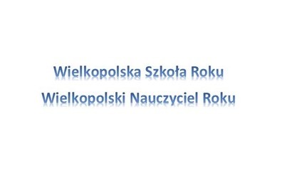 Zdjęcie do Wielkopolska Szkoła Roku, Wielkopolski Nauczyciel Roku