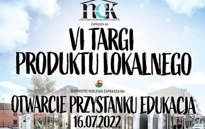 Zdjęcie do VI TARGI PRODUKTU LOKALNEGO I OTWARCIE PRZYSTANKU EDUKACJA WIELEŃ 2022