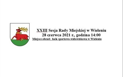 Zdjęcie do XXIII Sesja Rady Miejskiej w Wieleniu 28 czerwca 2021 r., godzina 14:00