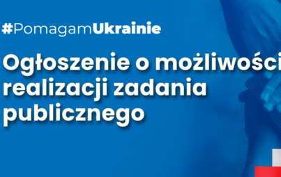 Zdjęcie do Ogłoszenie o możliwości realizacji zadania publicznego #PomagamUkrainie