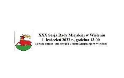 Zdjęcie do XXX Sesja Rady Miejskiej w Wieleniu 11 kwiecień 2022 r., godzina 13:00. Miejsce obrad: sala sesyjna Urzędu Miejskiego w Wieleniu