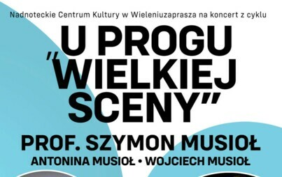Zdjęcie do Koncert z cyklu &quot;U PROGU WIELKIEJ SCENY&quot;