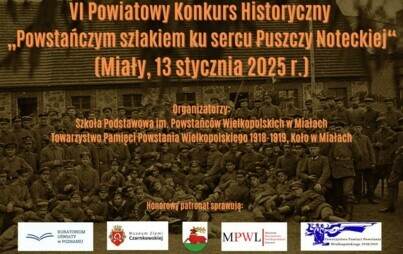 Zdjęcie do VI Powiatowy Konkurs Historyczny &quot;Powstańczym szlakiem ku sercu Puszczy Noteckiej&quot; wraz z warsztatami edukacyjnymi dotyczącymi Powstania Wielkopolskiego