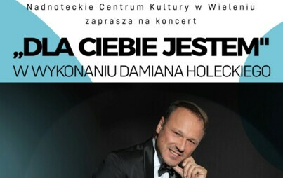 Zdjęcie do Koncert &quot;DLA CIEBIE JESTEM&quot; w wykonaniu Damiana Holeckiego