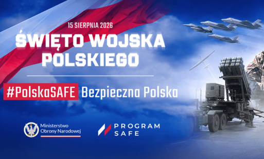 Zdjęcie do Święto Wojska Polskiego &bdquo;Polska SAFE - Bezpieczna Polska&rdquo;