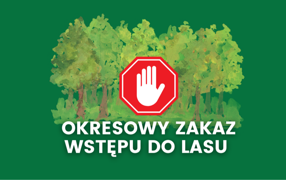 Wprowadzenia okresowego zakazu wstępu do lasu w Leśnictwie Dzierżązno Małe